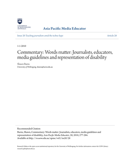 Words Matter: Journalists, Educators, Media Guidelines and Representation of Disability Shawn Burns University of Wollongong, Shawn@Uow.Edu.Au