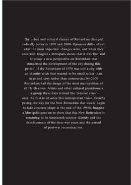 The Urban and Cultural Climate of Rotterdam Changed Radically Between 1970 and 2000. Opinions Differ About What the Most Importa