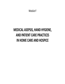Medical Asepsis, Hand Hygiene, and Patient Care Practices in Home Care and Hospice Objectives