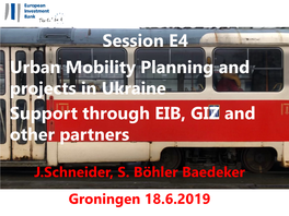 SUMP Conference 2019 Session E4 Urban Mobility Planning and Projects in Ukraine Support Through EIB, GIZ and Other Partners