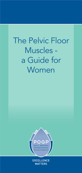 The Pelvic Floor Muscles - a Guide for Women This Booklet Is Supported by Wellbeing of Women Registered Charity No