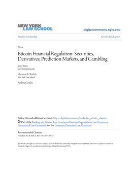 Bitcoin Financial Regulation: Securities, Derivatives, Prediction Markets, and Gambling Jerry Brito Jerry.Brito@Nyls.Edu