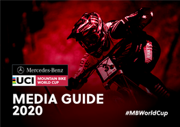 MEDIA GUIDE 2020 #Mbworldcup MOUNTAIN BIKE CONTENTS WORLD CUP