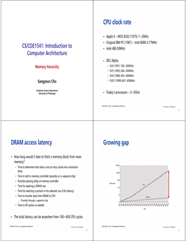 CPU Clock Rate DRAM Access Latency Growing