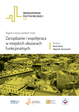 Zarządzanie I Współpraca W Miejskich Obszarach Funkcjonalnych Raport O Stanie Polskich Miast Zarządzanie I Współpraca W Miejskich Obszarach Funkcjonalnych