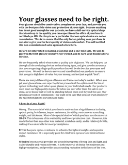 Your Glasses Need to Be Right. Your Glasses Should Be Comfortable, Complement Your Face, and Provide You with the Best Possible Vision and Protection of Your Sight