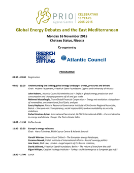 Global Energy Debates and the East Mediterranean Monday 16 November 2015 Chateau Status, Nicosia