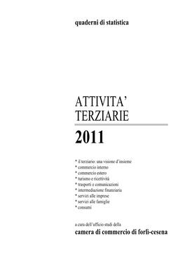 Provincia Di Forlì-Cesena a Fine 2011 Comprende 18.947 Imprese E Rappresenta Il 46,8% Delle Aziende Della Provincia