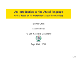 An Introduction to the Atayal Language with a Focus on Its Morphosyntax (And Semantics)