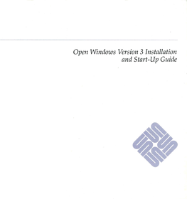 Open Windows Version 3 Installation and Start-Up Guide E 1991 by Sun Microsystems, Inc.-Printed in USA