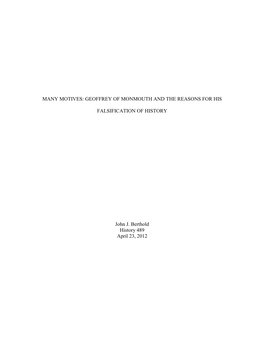 MANY MOTIVES: GEOFFREY of MONMOUTH and the REASONS for HIS FALSIFICATION of HISTORY John J. Berthold History 489 April 23, 2012