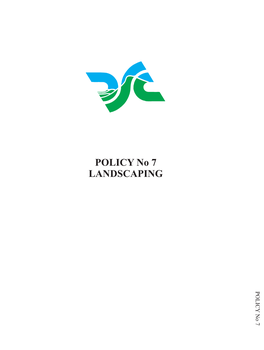 POLICY No 7 LANDSCAPING