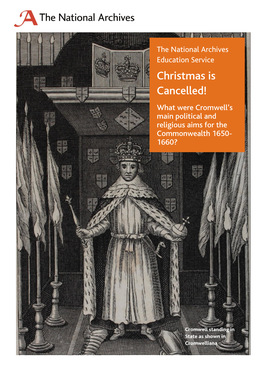 Christmas Is Cancelled! What Were Cromwell’S Main Political and Religious Aims for the Commonwealth 1650- 1660?