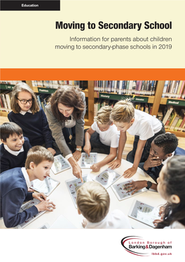 Moving to Secondary School Information for Parents About Children Moving to Secondary-Phase Schools in 2019