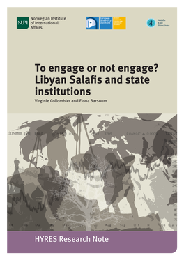 To Engage Or Not Engage? Libyan Salafis and State Institutions Virginie Collombier and Fiona Barsoum
