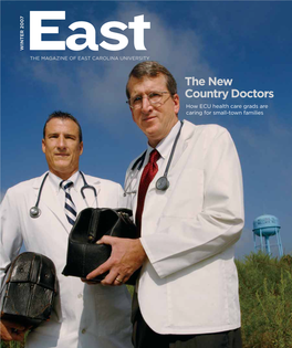 The New Country Doctors How ECU Health Care Grads Are Caring for Small-Town Families VIEWFINDER 7 WINTER 200 ETHE Magazinea of EAST Carolinas Universityt