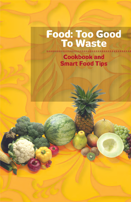 Food: Too Good to Waste Cookbook and Smart Food Tips 8499-C&C Food Too Good to Waste 10-16 V7.Qxp 11/28/16 4:11 PM Page 32