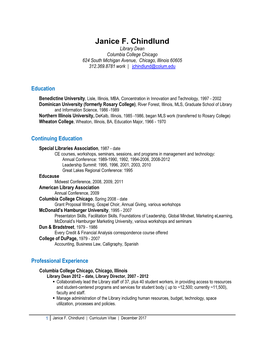 Janice F. Chindlund Library Dean Columbia College Chicago 624 South Michigan Avenue, Chicago, Illinois 60605 312.369.8781 Work | Jchindlund@Colum.Edu