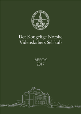 Det Kongelige Norske Videnskabers Selskab ÅRBOK 2017