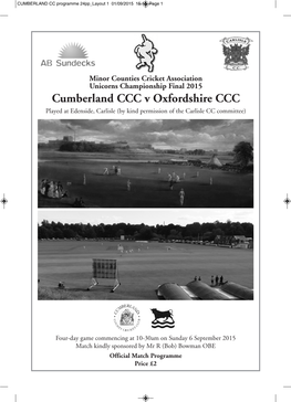Cumberland CCC V Oxfordshire CCC Played at Edenside, Carlisle (By Kind Permission of the Carlisle CC Committee)