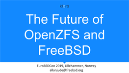 Eurobsdcon 2019, Lillehammer, Norway Allanjude@Freebsd.Org Summary & Introductions