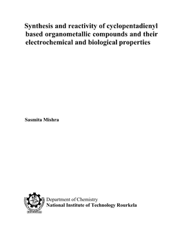 Synthesis and Reactivity of Cyclopentadienyl Based Organometallic Compounds and Their Electrochemical and Biological Properties