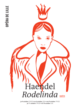 Haendel Rodelinda Opéra Je 4 Octobre 19H30 • Sa 6 Octobre 18H • Ma 9 Octobre 19H30 Je 11 Octobre 19H30 • Di 14 Octobre 16H