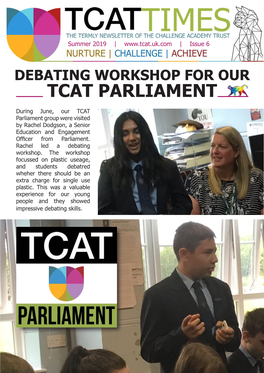 TCAT PARLIAMENT During June, Our TCAT Parliament Group Were Visited by Rachel Dodgson, a Senior Education and Engagement Officer from Parliament