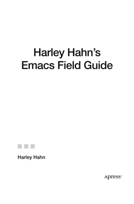 Harley Hahn's Emacs Field Guide