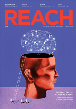 THE MYSTERY of CONSCIOUSNESS Exploring the Question of Human Consciousness – P.15 President’S Message Promoting Excellence Now and in the Future