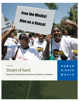 Sleight of Hand RIGHTS Repression of the Media and the Illusion of Reform in Zimbabwe WATCH