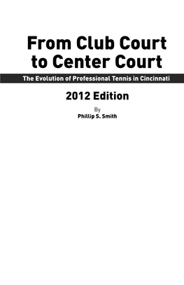 From Club Court to Center Court the Evolution of Professional Tennis in Cincinnati 2012 Edition by Phillip S