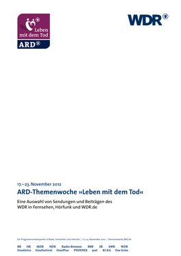 ARD-Themenwoche »Leben Mit Dem Tod« Eine Auswahl Von Sendungen Und Beiträgen Des WDR in Fernsehen, Hörfunk Und WDR.De