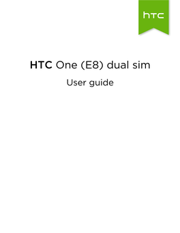 HTC One (E8) Dual Sim User Guide 2 Contents Contents