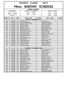 Minor BANTAM SCHEDULE ARENA LEGEND WESTWOOD CANLAN - ETOBICOKE CANLAN - YORK WW #1 WW #2 CE #1 CE #2 CY #1 CY #2 WW #3 WW #4 CE #3 CE #4 CY #3 CY #4 WW #5 CY #5 CY #6