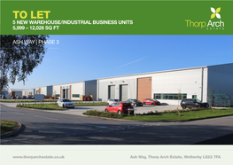 TO LET 5 NEW WAREHOUSE/INDUSTRIAL BUSINESS UNITS Thorp Arch 5,999 – 12,028 SQ FT ESTATE