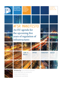 FSR MANIFESTO an EU Agenda for the Upcoming Five Years of Regulation of Infrastructures