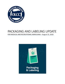 PACKAGING and LABELING UPDATE for MEDICAL and RECREATIONAL MARIJUANA – August 15, 2018