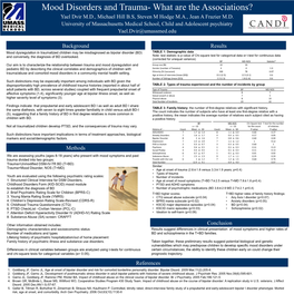 Mood Disorders and Trauma- What Are the Associations? Yael Dvir M.D., Michael Hill B.S, Steven M Hodge M.A., Jean a Frazier M.D