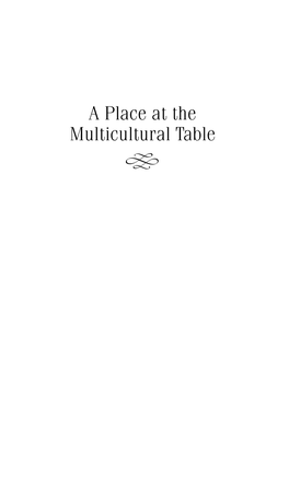 A Place at the Multicultural Table  Prelims.Qxd 4/20/07 12:20 PM Page Ii Prelims.Qxd 4/20/07 12:20 PM Page Iii