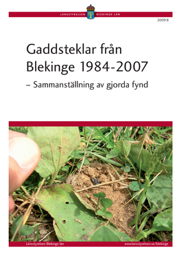 Gaddsteklar Från Blekinge 1984-2007 – Sammanställning Av Gjorda Fynd