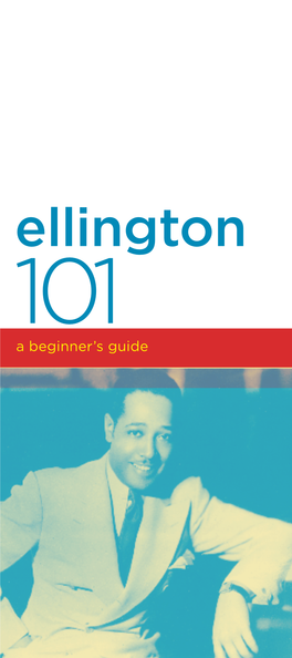 Duke Ellington 4 Meet the Ellingtonians 9 Additional Resources 15