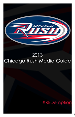 2013 Chicago Rush Media Guide Was Produced by the Rush Commu- Nications Department