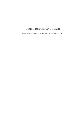 Desire, Discord, and Death : Approaches to Ancient Near Eastern Myth / by Neal Walls