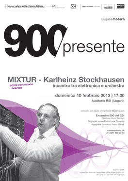 MIXTUR - Karlheinz Stockhausen Prima Esecuzione Incontro Tra Elettronica E Orchestra Svizzera Domenica 10 Febbraio 2013 | 17.30 Auditorio RSI | Lugano