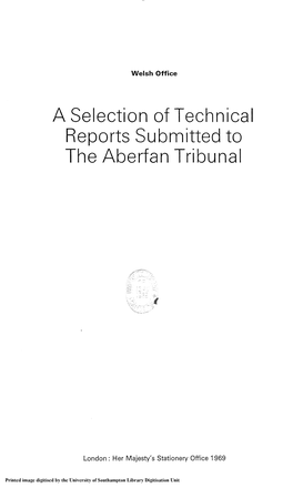 A Selection of Technical Reports Submitted to the Aberfan Tribunal