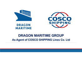 DRAGON MARITIME GROUP As Agent of COSCO SHIPPING Lines Co