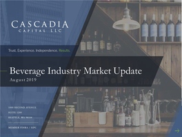 Beverage Industry Market Update Au Gu S T 2019 Cascadia Capital Beverage Expertise