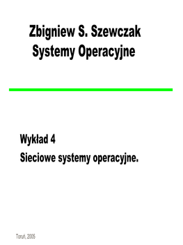 Zbigniew S. Szewczak Systemy Operacyjne