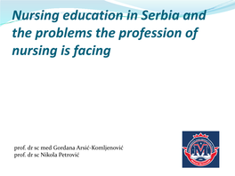 Nursing Education in Serbia and the Problems the Profession of Nursing Is Facing